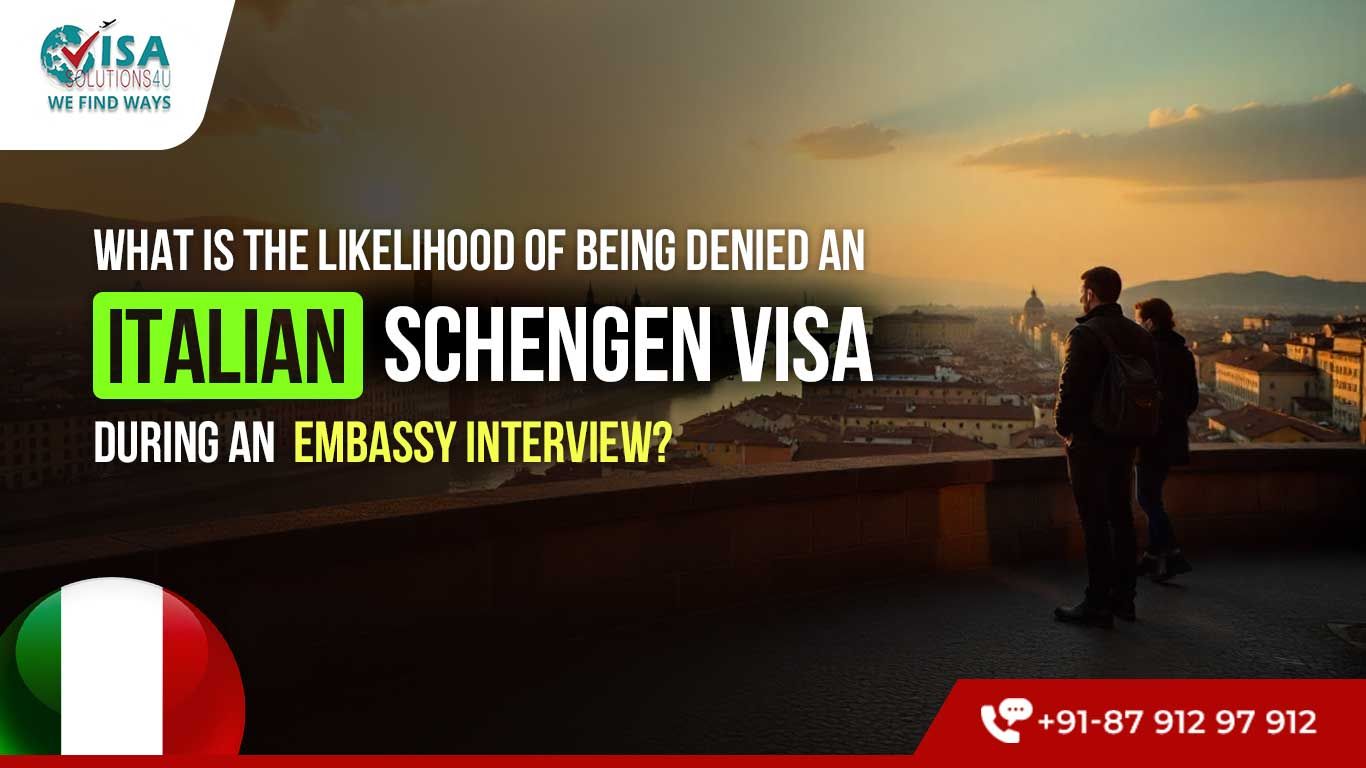 How Likely Is Rejection in an Italian Schengen Visa Interview?